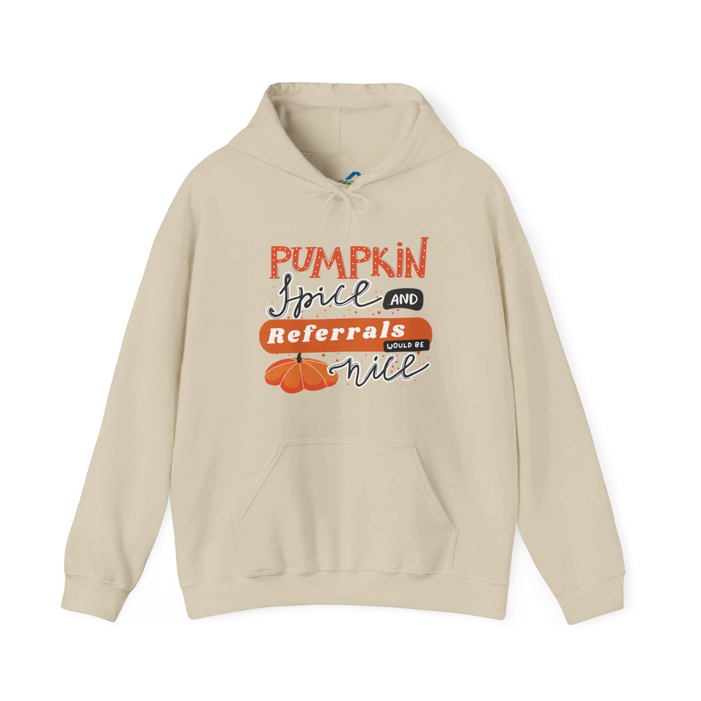 Pumpkin Spice & Referrals Hooded Sweatshirt