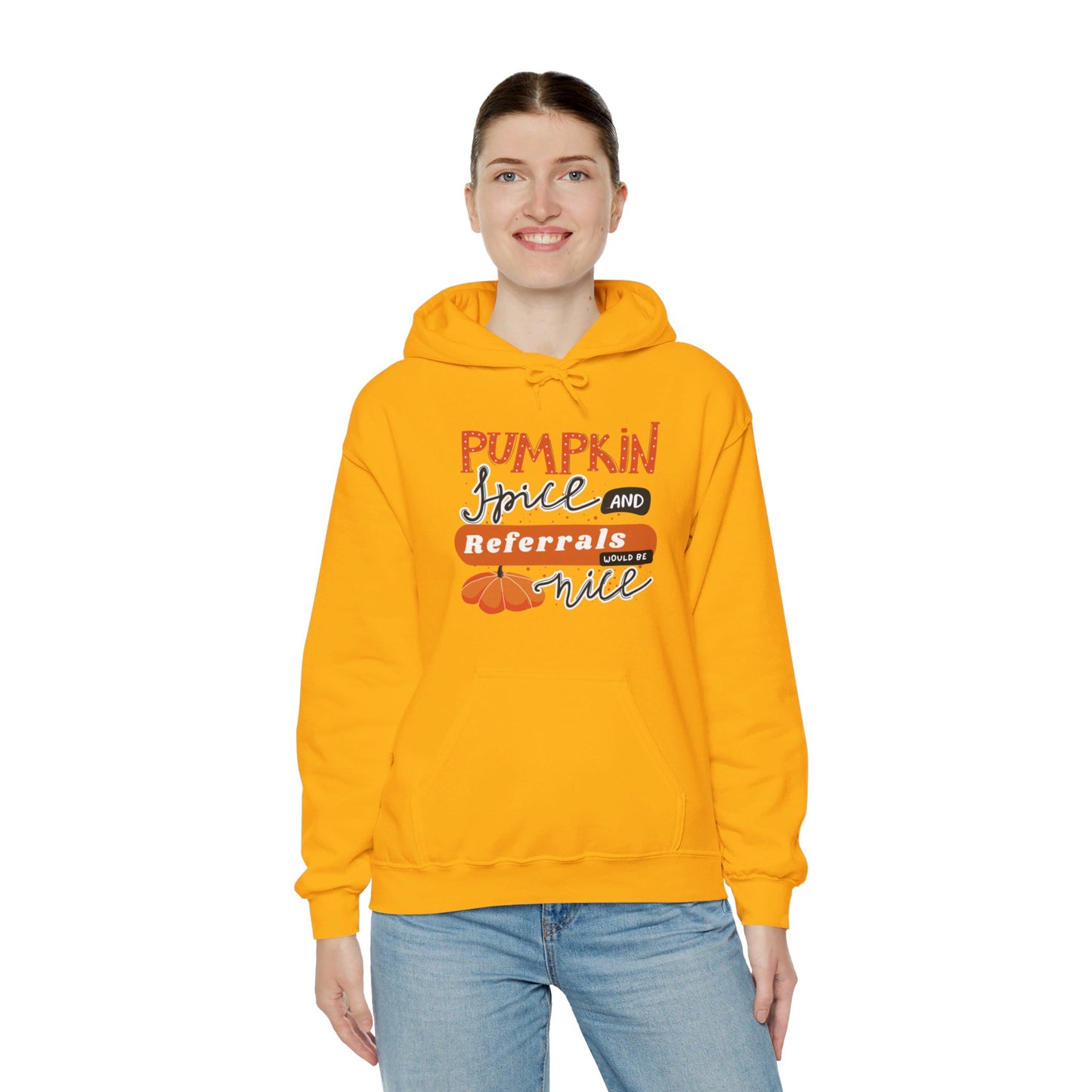 Pumpkin Spice & Referrals Hooded Sweatshirt