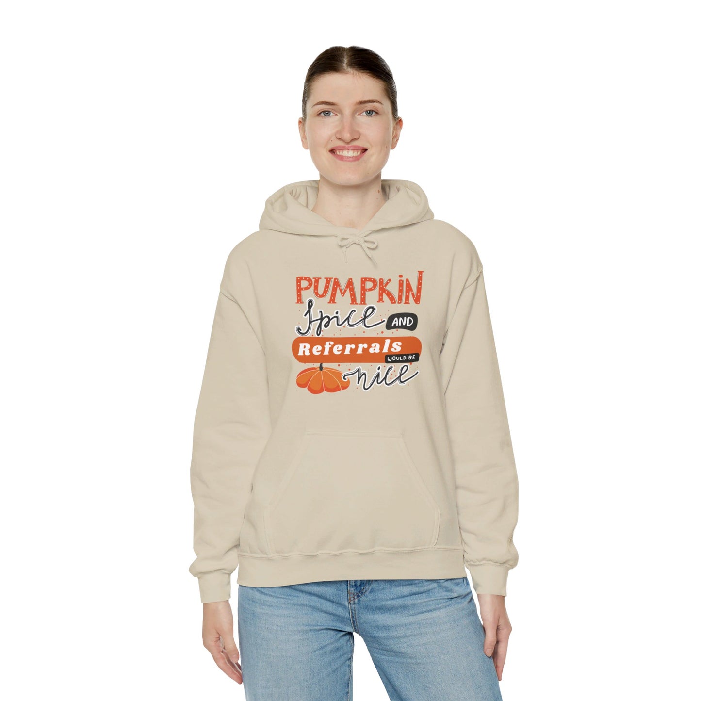 Pumpkin Spice & Referrals Hooded Sweatshirt