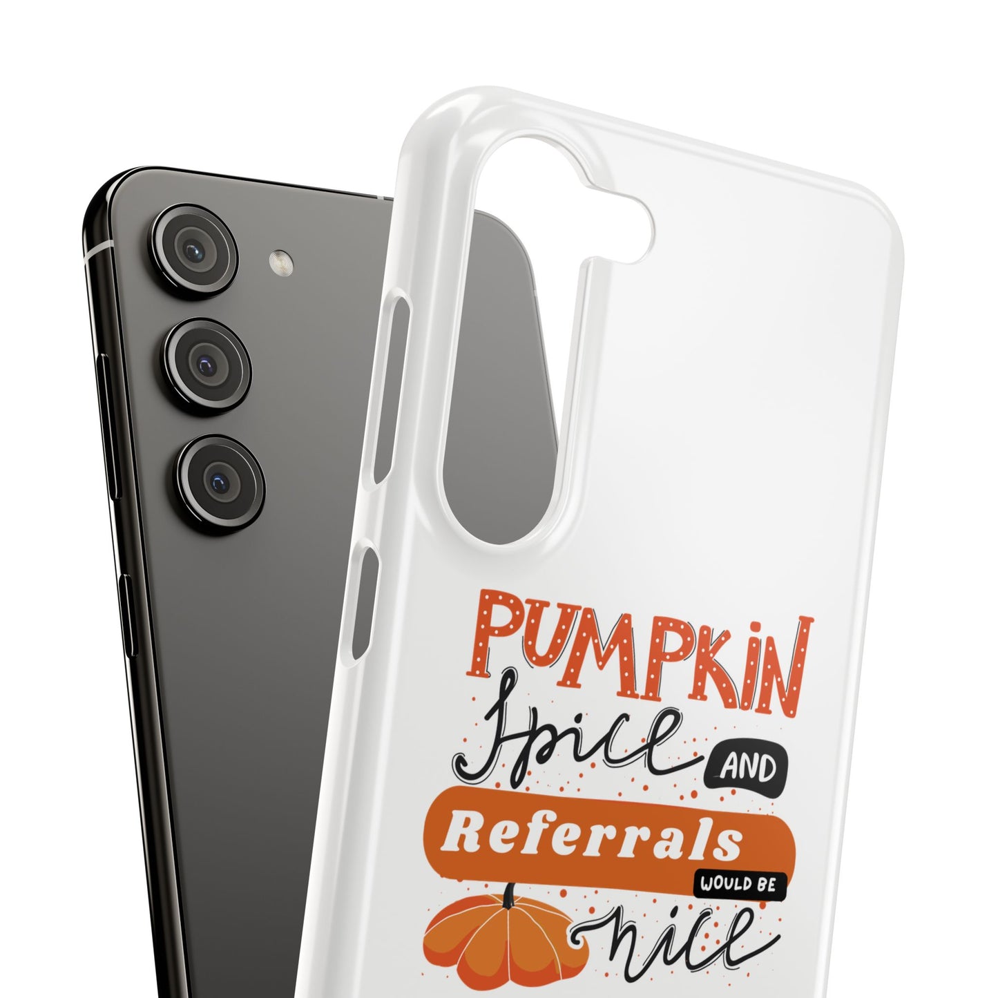 Pumpkin Spice & Referrals Phone Case