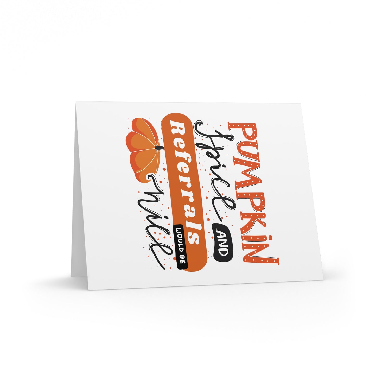 Pumpkin Spice & Referrals Greeting Cards