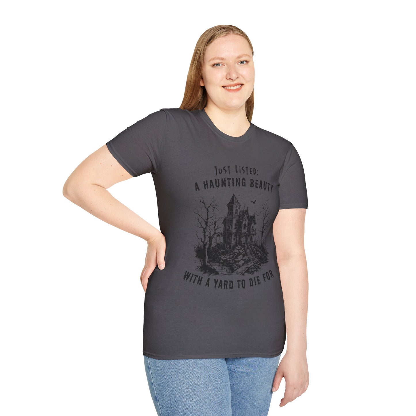 "Just Listed: A Haunting Beauty - with a Yard to Die For" Unisex Soft-Style T-Shirt