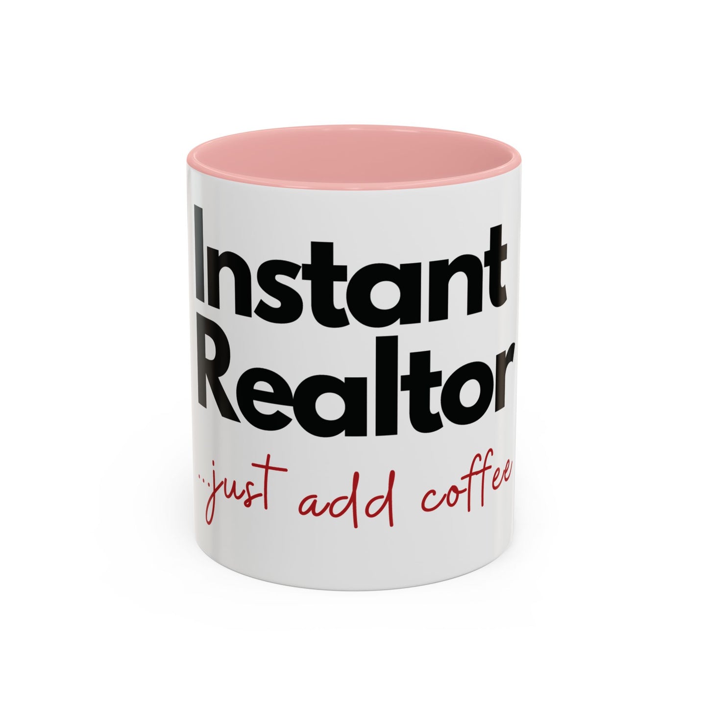 Realtor Coffee Mug — “Instant Realtor Just Add Coffee” Accent Mug (11/15oz)
